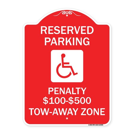 Signmission Reserved Parking Penalty $100 to $500 Tow-Away Zone W/ Heavy-Gauge Alum, 18" x 24", RW-1824-22989 A-DES-RW-1824-22989